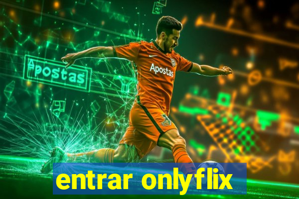 entrar onlyflix